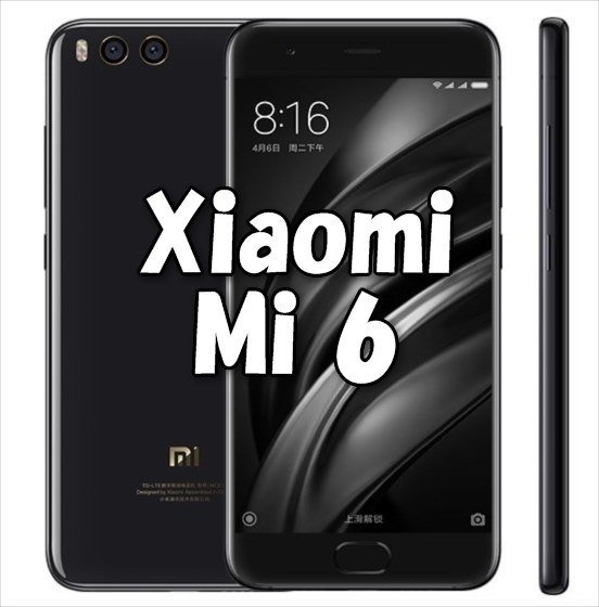 『Xiaomi Mi 6』いち早くGeekbuyingで予約販売開始！スペック・外観レビュー