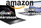 【Amazon内CHUWI公式ショップ】人気ノートPCの２モデルがタイムセールに登場