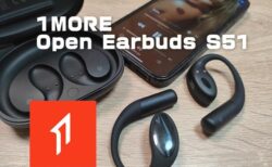 【実機レビュー】クーポンあり！「1MORE Open Earbuds S51」シリーズ最高音質のオープンイヤーイヤホン